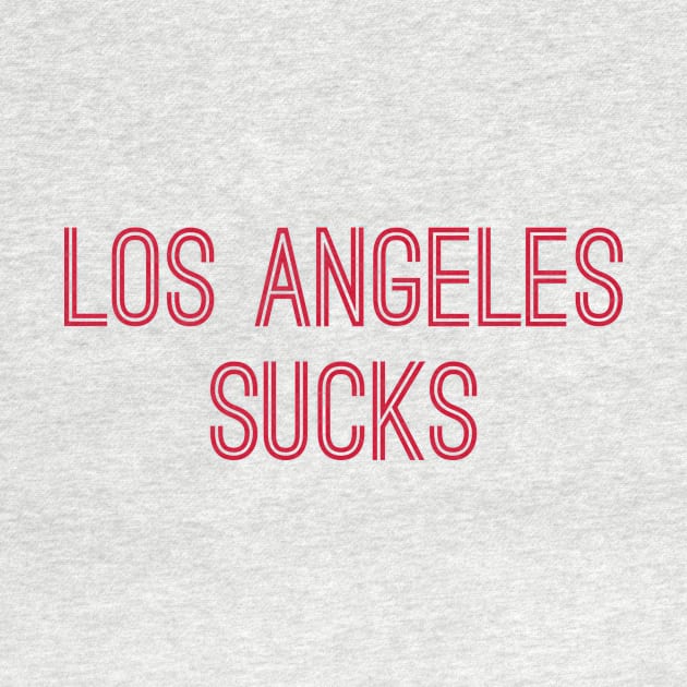 Los Angeles Sucks (Red Text) by caknuck